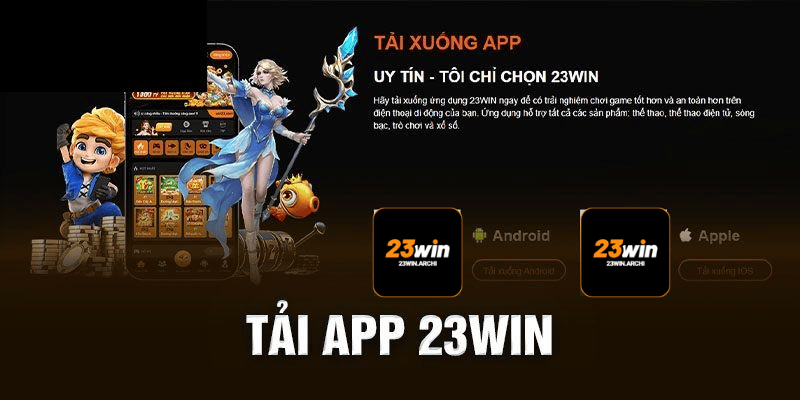 Trình tự tải và cài đặt ứng dụng 23win đúng cách